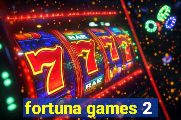 fortuna games 2